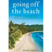 going off the beach: a Vietnam veteran looks back 50 years to love, war, and courage