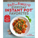 Fix-It and Forget-It Everyday Instant Pot Favorites: 100 Dinners, Sides & Desserts