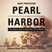 Pearl Harbor: The Attack that Pushed the US to Battle - History Book War Children's History