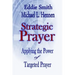 Strategic Prayer: Applying the Power of Targeted Prayer