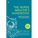 The Nurse Mentor's Handbook: Supervising and Assessing Students in Clinical Practice