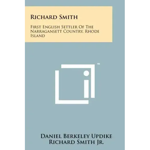 Richard Smith: First English Settler Of The Narragansett Country, Rhode Island