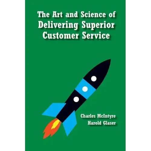 The Art and Science of Delivering Superior Customer Service