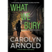 What We Bury: A totally gripping, addictive and heart-pounding crime thriller