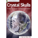 Crystal Skulls: Expand Your Consciousness [With CD (Audio)]