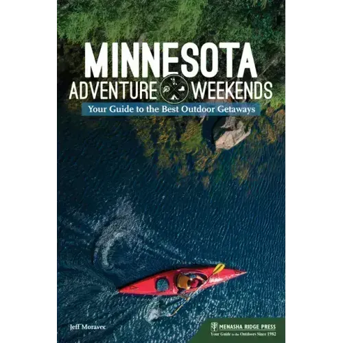 Minnesota Adventure Weekends: Your Guide to the Best Outdoor Getaways