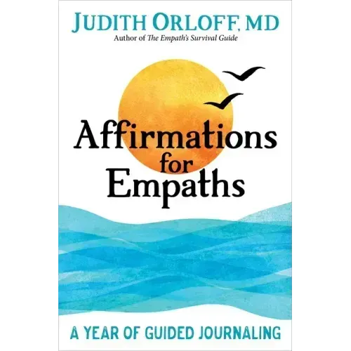 Affirmations for Empaths: A Year of Guided Journaling