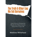 The Truth & Other Lies We Tell Ourselves: Learn How to Choose the Words That Determine the Outcomes in Your Life