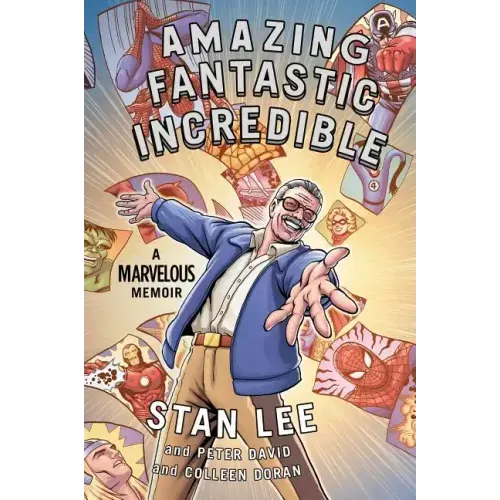 Amazing Fantastic Incredible: A Marvelous Memoir