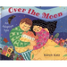 Over the Moon: An Adoption Tale