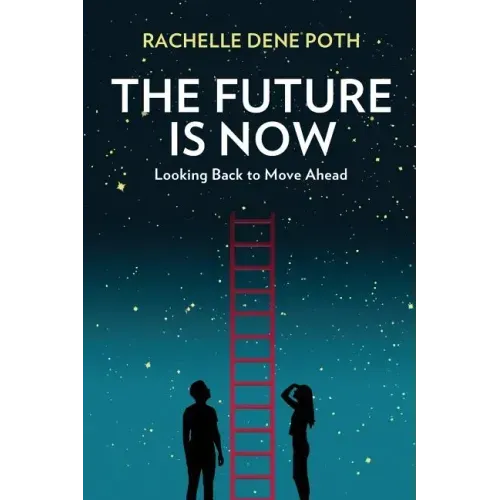 The Future Is Now: Looking Back to Move Ahead