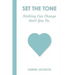 Set the Tone: Nothing Can Change Until You Do