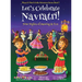 Let's Celebrate Navratri! (Nine Nights of Dancing & Fun) (Maya & Neel's India Adventure Series, Book 5)