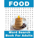 Food Word Search Book For Adults: 116 Large Print Foodies Puzzles With Solutions