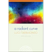 A Radiant Curve: Poems and Stories Volume 64