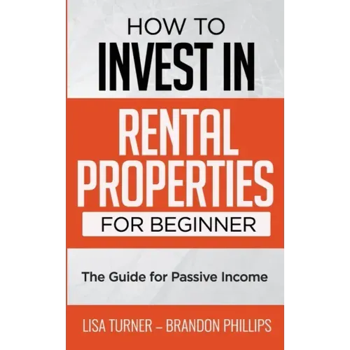 How to Invest in Rental Properties for Beginners: (The Guide for Passive Income)