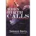 When Birth Calls: Developing Your Inner Birthworker