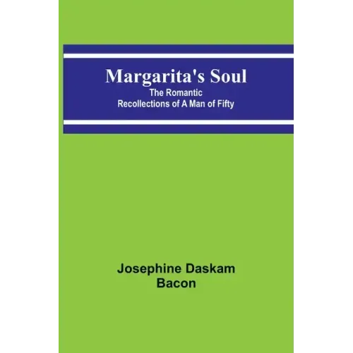 Margarita's Soul: The Romantic Recollections of a Man of Fifty