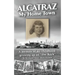 Alcatraz: My Home Town: A memoir of my childhood growing up on "The Rock"