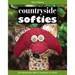 Countryside Softies: 28 Handmade Wood Creatures to Stitch