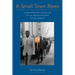 A Small Town Rises: A Sharecropper and a College Girl Join the Struggle for Justice in Shaw, Mississippi
