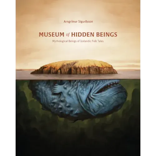 Museum of Hidden Beings: A Guide to Icelandic Creatures of Myth and Legend