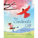 The Cardinal's Gift: A True Story of Finding Hope in Grief
