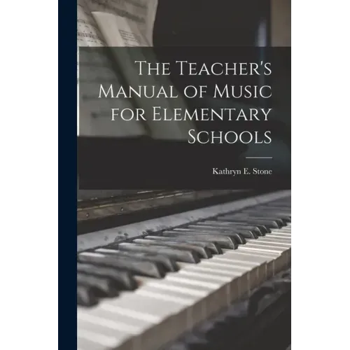 The Teacher's Manual of Music for Elementary Schools