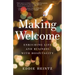 Making Welcome: Enriching Life and Business with Hospitality