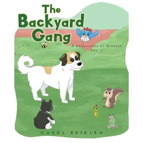 The Backyard Gang: A Collection of Stories, Vol. 1