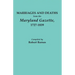 Marriages and Deaths from the Maryland Gazette 1727-1839