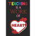 Teaching Is A Work Of Heart: Teacher Appreciation Gift, Teacher Thank You Gift, Teacher End of the School Year Gift, Birthday Gift for Teachers, Te