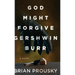 God Might Forgive Gershwin Burr