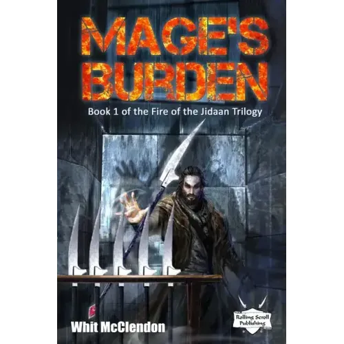 Mage's Burden: Book 1 of the Fire of the Jidaan Trilogy