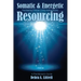 Somatic & Energetic Resourcing: Facilitating Clients Living Authentically