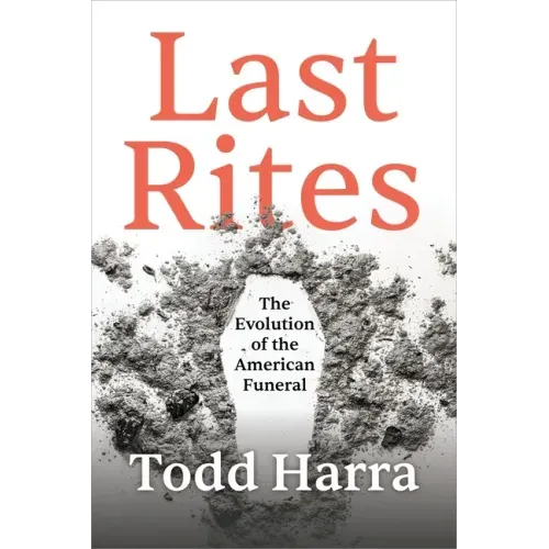 Last Rites: The Evolution of the American Funeral