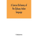 A concise dictionary of the Ojibway Indian language
