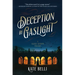 Deception by Gaslight: A Gilded Gotham Mystery