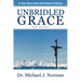 Unbridled Grace: A True Story about the Power of Choice