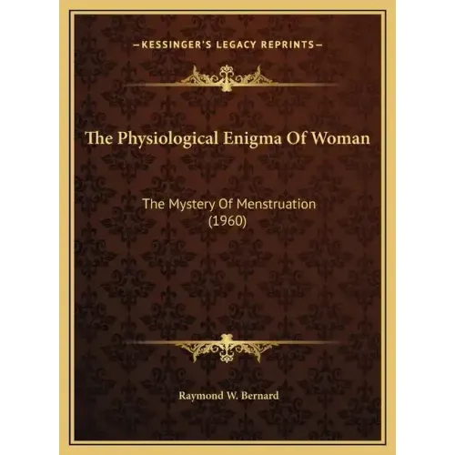 The Physiological Enigma Of Woman: The Mystery Of Menstruation (1960)