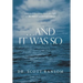 ...And It Was So: How Modern Science Sheds New Light on the Biblical Account of Creation
