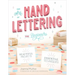 The Art of Hand Lettering for Beginners: Beautiful Projects and Essential Techniques