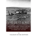 The Dust Bowl: The History and Legacy of the Most Notorious Drought in American History