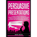 Persuasive Presentations: A Pocket Guide to Persuasive Presentations & Public speaking beyond Presentation Design. Public Speaking Playbook for