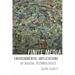 Finite Media: Environmental Implications of Digital Technologies