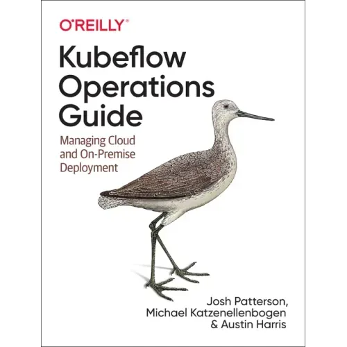 Kubeflow Operations Guide: Managing Cloud and On-Premise Deployment
