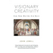 Visionary Creativity: How New Worlds Are Born