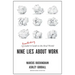 Nine Lies about Work: A Freethinking Leader's Guide to the Real World