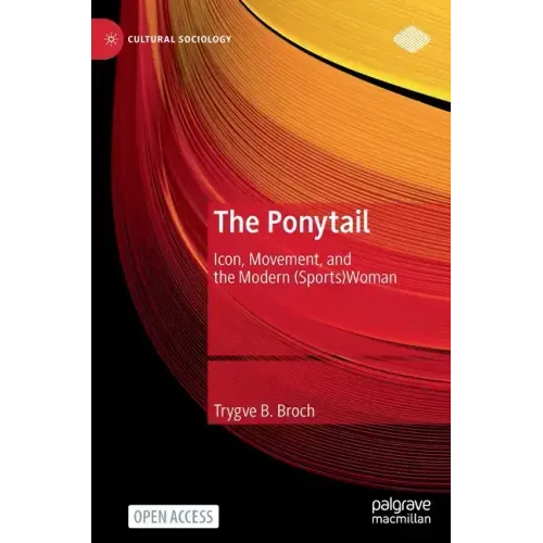 The Ponytail: Icon, Movement, and the Modern (Sports)Woman