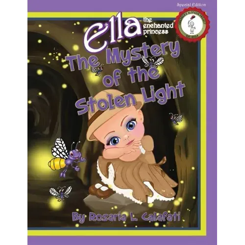 The Mystery of the Stolen Light: Ella The Enchanted Princess